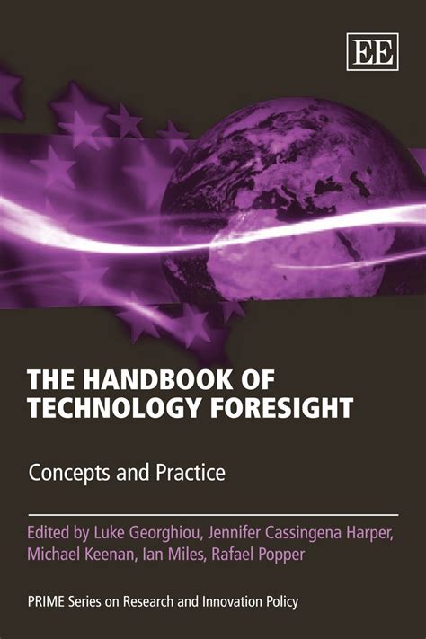 The handbook of technology foresight concepts and practice pime series on research and innovation policy. - Studi in memoria di filippo grispigni..