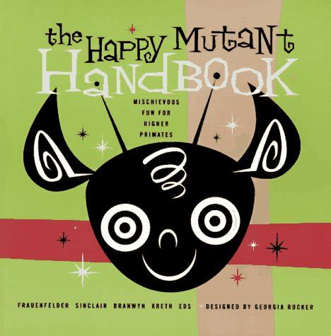 The happy mutant handbook mischievous fun for higher primates. - Décima reunión de consulta de ministros de relaciones exteriores.