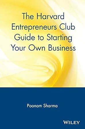 The harvard entrepreneurs club guide to starting your own business. - Inspirationen. schritte auf dem weg des künstlers..