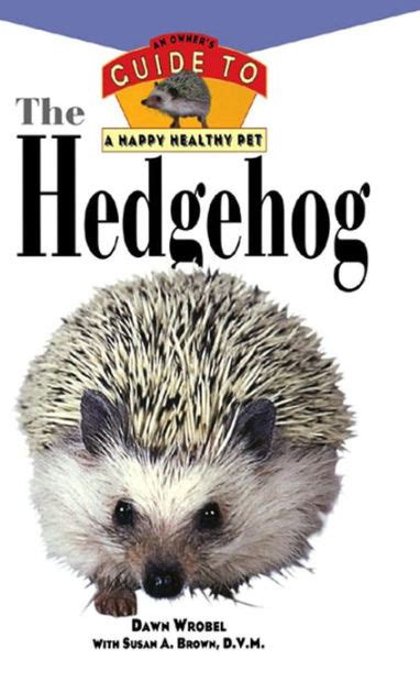 The hedgehog an owner s guide to a happy healthy. - La integración del territorio en una idea de estado.