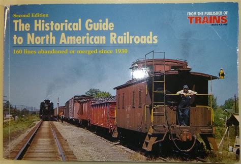 The historical guide to north american railroads 160 lines abandoned or merged since 1930. - Step by step guide to the schengen visa.
