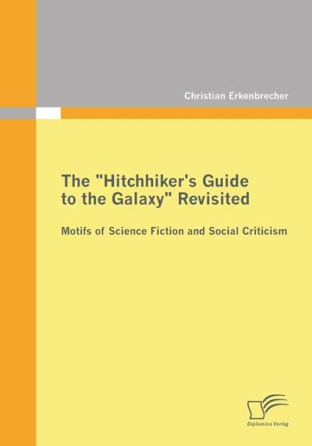 The hitchhiker s guide to the galaxy revisited motifs of. - Le pont-euxin vu par les grecs: sources ecrites et archeologie.