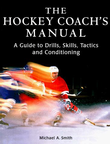 The hockey coachs manual a guide to drills skills and conditioning. - Guide pratique daromatha rapie la diffusion.