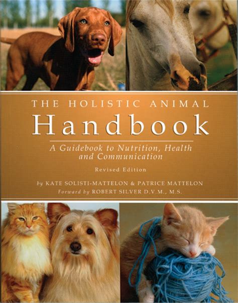 The holistic animal handbook by kate solisti mattelon. - Aux libres et indépendants électeurs du quartier ouest de montréal.