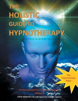The holistic guide to hypnotherapy the essential guide for consciousness engineers volume 2. - El manual del navegador cruzado aprende a crear modernos y compatibles.