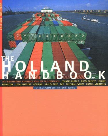 The holland handbook the indispensable reference book for the expatriate edition 2000 2001. - Represión de la especulación y trusts.