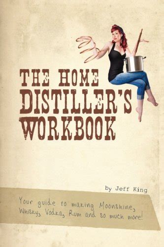 The home distiller s workbook your guide to making moonshine. - Craftsman 675 hp self propelled lawn mower manual.