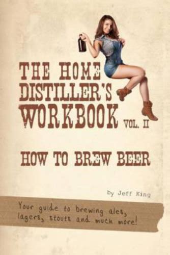 The home distillers workbook vol ii how to brew beer a beginners guide to home brewing volume 2. - Biodata tan sri mohd shukri abdul yajid.