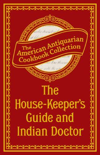 The house keepers guide and indian doctor by american antiquarian cookbook collection. - Manual valve body for a 42rle auto.
