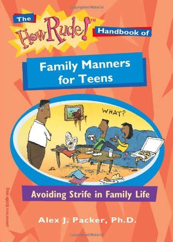 The how rude handbook of family manners for teens avoiding. - A family guide to the biblical holidays.
