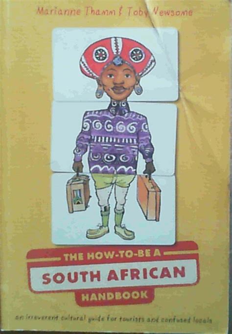 The how to be a south african handbook an irreverant cultural guide for tourists and confused locals. - Handbook on well being of working women by mary l connerley.