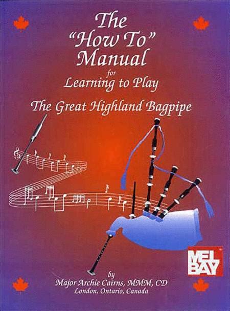 The how to manual for learning to play the great highland bagpipe with cd audio spiral. - Forzare fuoribordo 4 5 cv 9 9 15 cv manuale di riparazione.