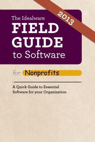The idealware field guide to software for nonprofits 2013. - Viva pinata prima official game guide prima official game guides.