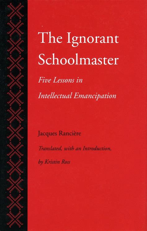 The ignorant schoolmaster five lessons in intellectual emancipation jacques ranciere. - Berufliche weiterbildung im spannungsfeld von theorie und praxis.