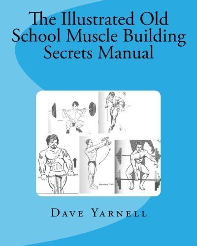 The illustrated old school muscle building secrets manual. - Ford escort mk2 van workshop manual.
