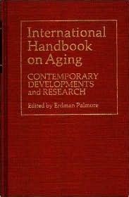 The international handbook on aging by erdman ballagh palmore. - Handbook of clinical nutrition and aging by connie w bales.