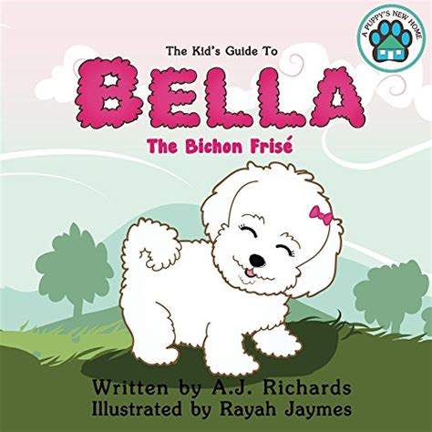 The kid s guide to bella the bichon frise a puppy s new home book 1. - Piaggio fly 125 150 4t service repair manual.