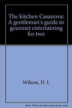 The kitchen casanova a gentleman s guide to gourmet entertaining. - Esl lesson plans an esl teachers essential guide to lesson planning including samples and ideas.