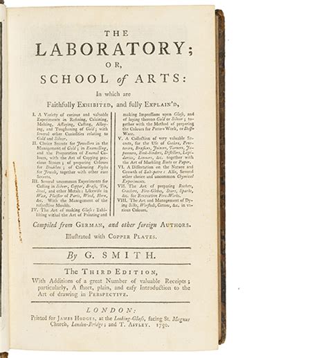 The laboratory or, school of arts: in which are faithfully exhibited, and  fully explain'd, I. A variety of curious and valuable experiments in  refining, calcining, melting, assaying