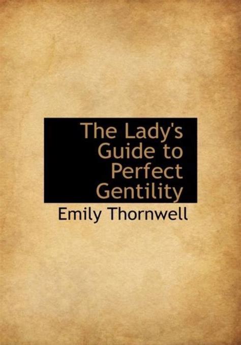 The ladys guide to perfect gentility by emily thornwell. - Umweltrechtliche anforderungen an das verbringen von rückständen in bergbauliche hohlräume.