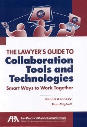 The lawyers guide to collaboration tools and technologies smart ways to work together. - La cocina de los antropologos (los 5 sentidos).