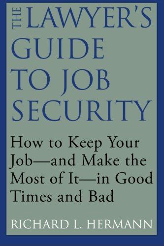 The lawyers guide to job security by richard l hermann. - Education law an essential guide for attorneys teachers administrators parents.