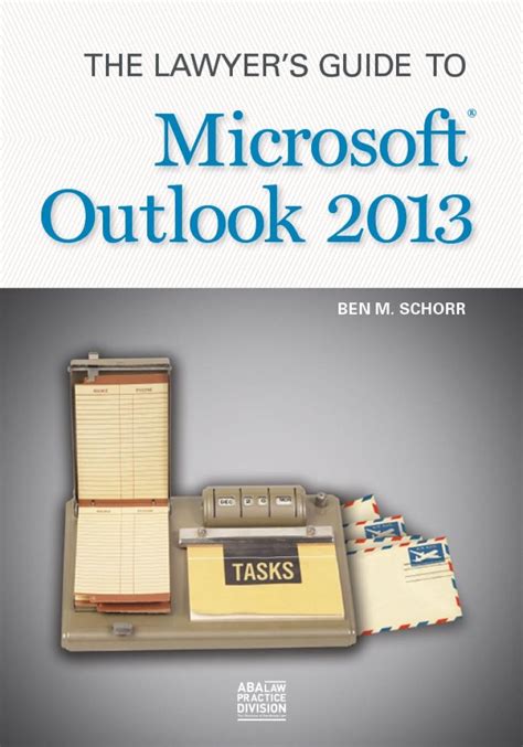 The lawyers guide to microsoft outlook 2013. - Handbuch für kalifornische brand- und unfallversicherungsstudien.