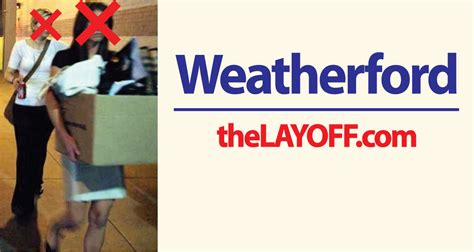 The layoff weatherford. The Layoff discussion - User says: ``Stock....bad'' regarding Weatherford International Ltd. ... Thread regarding Weatherford International Ltd. layoffs. Share Post Embed Post . Stock....bad. The stock appears it's on life support. A few blimps , but pretty much a low flat line. Pull the plug doctor , we've all suffered enough. July 6, 2017 by ... 