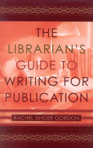 The librarians guide to writing for publication by rachel singer gordon. - Bras boys and bad hair days a girls guide to living with style.
