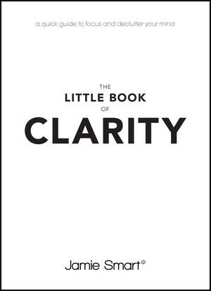 The little book of clarity a quick guide to focus and declutter your mind. - Ik heb geen verstand van poëzie.