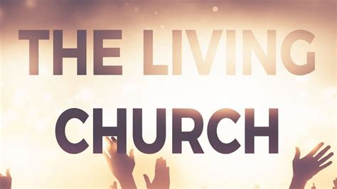 The living church. Things To Know About The living church. 
