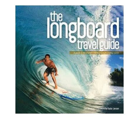 The longboard travel guide a guide to the worlds best longboarding waves. - Un prof bien sous tout rapport.