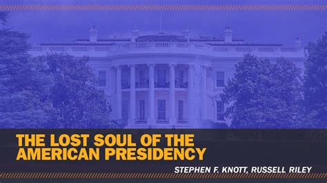 The lost soul of the american presidency. The Lost Soul of the American Presidency: The Decline into Demagoguery and the Prospects for Renewal by Knott, Stephen F.. Lawrence, University Press of … 
