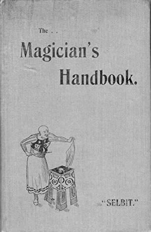 The magician s handbook a complete encyclopaedia of the magic. - Enigma de la laguna del desierto.