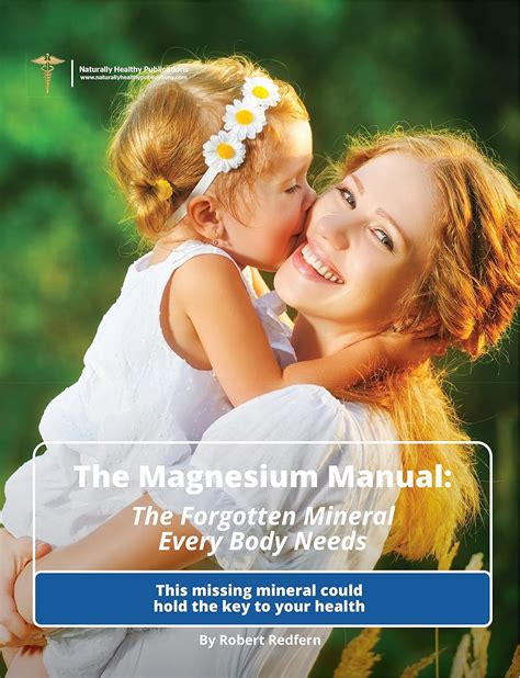The magnesium manual the forgotten mineral every body needs by robert redfern. - Marketing research 9th edition study guide.djvu.