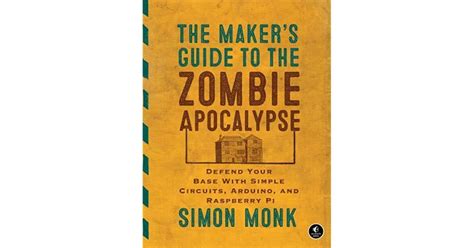 The maker s guide to the zombie apocalypse defend your. - Praxis des wegerechts in der versorgungswirtschaft.