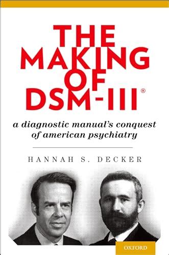 The making of dsm iii a diagnostic manuals conquest of american psychiatry. - Ergebnisse und studien aus der medicinischen klinik zu bonn.