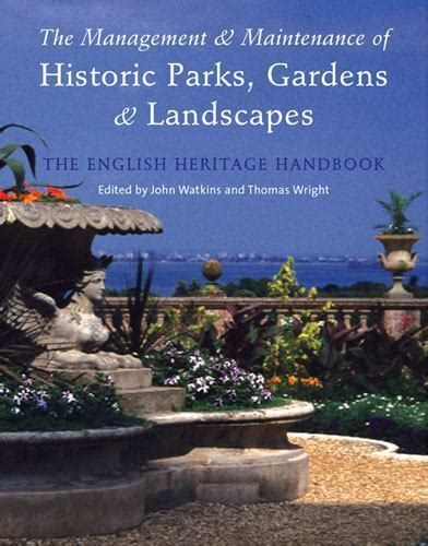 The management and maintenance of historic parks gardens and landscapes the english heritage handbook. - Oracle tuning power skripte publisher zügellos techpress.