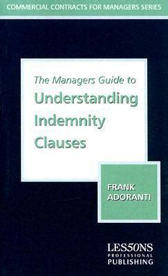 The managers guide to understanding indemnity clauses by frank adoranti. - Guida alla risoluzione dei problemi di playstation 2.