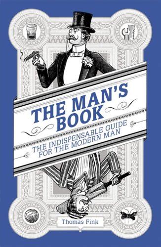 The mans book the indispensable guide for the modern man. - Mythology tales and legends of the gods fandex family field guides.