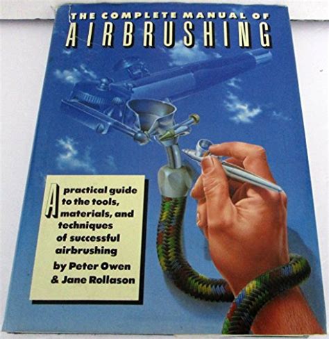 The manual of airbrushing by peter owen. - Dos palomitas y una novelita corta.
