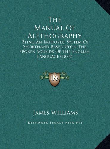 The manual of alethography being an improved system of shorthand based upon the spoken sounds of the. - Briggs and stratton 35 classic lawnmower manual.