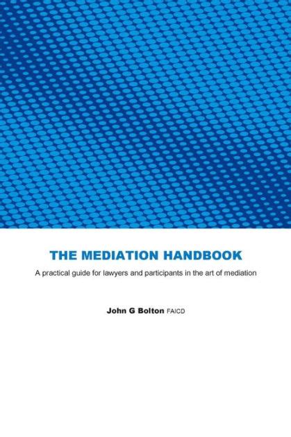 The mediation handbook practical guide for lawyers and participants in the art of mediation. - Indigenismos en las noticias historiales de fray pedro simón.