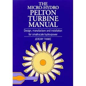 The micro hydro pelton turbine manual design manufacture and installation. - Manual for honda 350 4x4 quad.