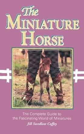 The miniature horse the complete guide to the fascinating world of miniatures. - Zugehend auf eine biennale des friedens.