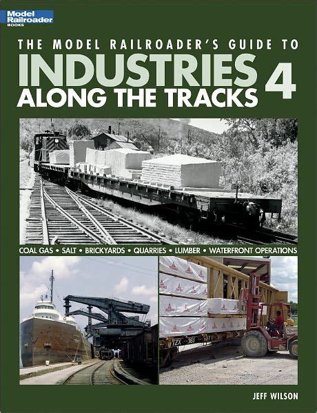 The model railroaders guide to industries along the tracks 4. - El caballero fuera de la ley.