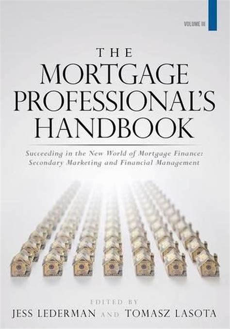 The mortgage professional s handbook succeeding in the new world of mortgage finance secondary marketing and financial management. - Student study guide for linear algebra.
