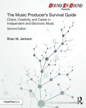 The music producers survival guide chaos creativity and career in independent and electronic music. - Von der selbstwendung und der wendung auf den kopf.