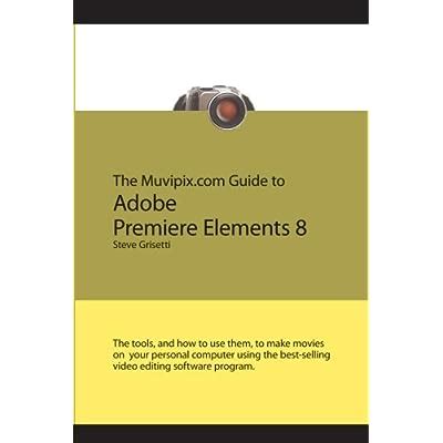 The muvipix com guide to adobe premiere elements 8 color. - York 2001 manuale della palestra di casa.