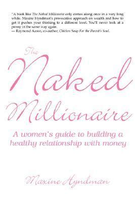 The naked millionaire a women s guide to building a. - De la cultura de renta (omnibus).